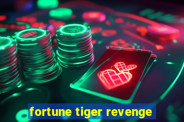 fortune tiger revenge